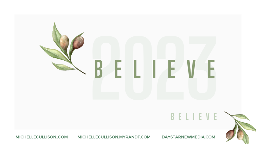 BELIEVE | My theme for 2023. - Michelle Cullison