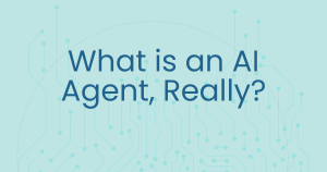 What is an AI Agent, Really?